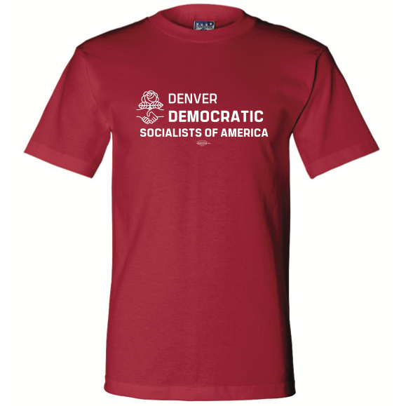 Union made t-shirt that says 'Denver Democratic Socialists of America'
